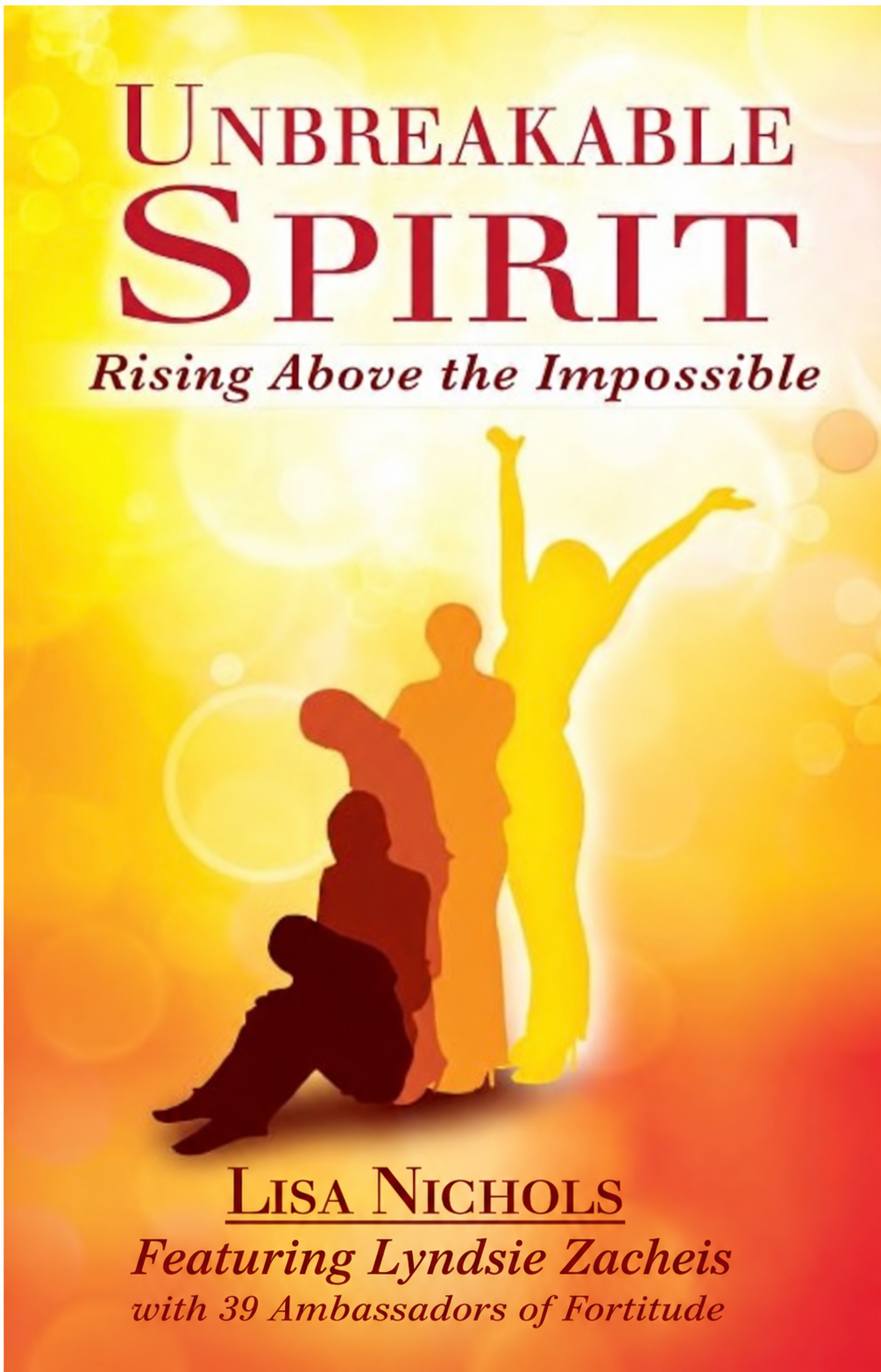 Unbreakable Spirit: Rising Above the Impossible — Lisa Nichols, featuring Lyndsie Zacheis